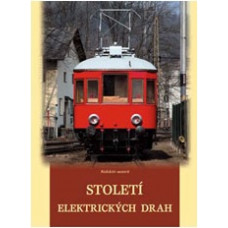 Století elektrických drah, vývoj elektrické trakce u nás, Kolektiv autorů, Nadatur